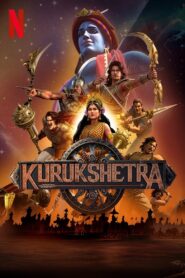 Kurukshetra (2025) Season 1 – Netflix Original WEB Series [Hindi ORG + Multi Audio] | Download 480p | 720p | 1080p WEB-DL | Watch Online Free